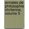 Annales de Philosophie Chrtienne, Volume 5 door Charles Denis