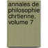 Annales de Philosophie Chrtienne, Volume 7