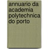 Annuario Da Academia Polytechnica Do Porto door Academia Polytechnica Do Porto