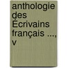 Anthologie Des Écrivains Français ..., V door L�On Adolphe Gauthier-Ferri�Res