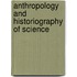 Anthropology And Historiography Of Science