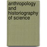 Anthropology And Historiography Of Science door Debiprasad Chattopadhyaya