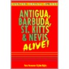 Antigua, Barbuda, St. Kitts & Nevis Alive! by Paris Permenter