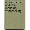 Antike Themen und ihre moderne Verwandlung door Rudiger Bubner