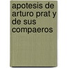 Apotesis de Arturo Prat y de Sus Compaeros door Justo Abel Rosales