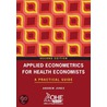 Applied Econometrics For Health Economists door Andrew Jones