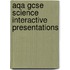 Aqa Gcse Science Interactive Presentations
