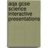 Aqa Gcse Science Interactive Presentations door David Brodie