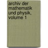 Archiv Der Mathematik Und Physik, Volume 1 door Johann August Grunert