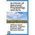 Archives Of Maryland, Proceedings And Acts