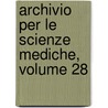 Archivio Per Le Scienze Mediche, Volume 28 door . Anonymous