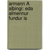 Armann Á Alþingi: Eda Almennur Fundur Is door Orgeir Gumundsson