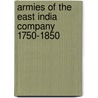 Armies Of The East India Company 1750-1850 door Stuart Reid