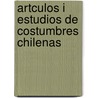 Artculos I Estudios de Costumbres Chilenas door Jos Joaqun Vallejo