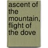 Ascent Of The Mountain, Flight Of The Dove