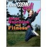 Ask Cosmogirl! about Nutrition and Fitness door The Editors of Cosmogirl!