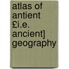 Atlas of Antient £I.E. Ancient] Geography door Samuel Butler