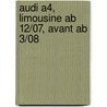 Audi A4, Limousine ab 12/07, Avant ab 3/08 door Hans-Rüdiger Etzold