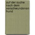 Auf der Suche nach dem verschwundenen Hund
