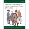 Austrian Commanders Of The Napoleonic Wars by David Hollins