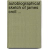 Autobiographical Sketch Of James Croll ... door James Croll