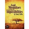 Avoid Mosquitoes-And Other Impossibilities door Nancy Sellin