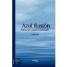 Azul Ilusion. Poesia Del Corazon Enamorado door Fabian Ruiz