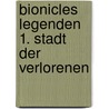 Bionicles Legenden 1. Stadt Der Verlorenen door C.A. Hapka
