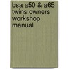 Bsa A50 & A65 Twins Owners Workshop Manual door Mark Reynolds