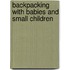 Backpacking With Babies And Small Children