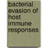 Bacterial Evasion Of Host Immune Responses