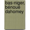 Bas-Niger, Bénoué Dahomey door Antoine Mattei