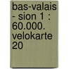 Bas-Valais - Sion 1 : 60.000. Velokarte 20 by Unknown