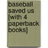 Baseball Saved Us [With 4 Paperback Books]