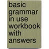 Basic Grammar In Use Workbook With Answers door William R. Smalzer