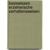 Basiswissen Erzieherische Verhaltensweisen by Jörg Dieterich