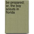 Be Prepared; Or, The Boy Scouts In Florida