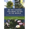Be The Change You Want To See In The World door Julie Fisher-McGarry