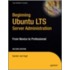 Beginning Ubuntu Lts Server Administration