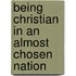 Being Christian in an Almost Chosen Nation