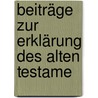 Beiträge Zur Erklärung Des Alten Testame door Laurenz Reinke