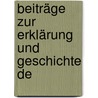Beiträge Zur Erklärung Und Geschichte De door Wilhelm Wilmanns