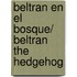 Beltran en el bosque/ Beltran The Hedgehog
