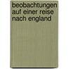 Beobachtungen Auf Einer Reise Nach England door August Hermann Niemeyer