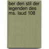 Ber Den Stil Der Legenden Des Ms. Laud 108 door William Schmidt