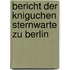 Bericht Der Kniguchen Sternwarte Zu Berlin
