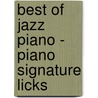 Best of Jazz Piano - Piano Signature Licks door Onbekend
