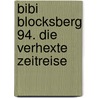 Bibi Blocksberg 94. Die verhexte Zeitreise by Unknown