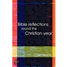 Bible Reflections Round The Christian Year door Colin Morris