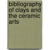 Bibliography Of Clays And The Ceramic Arts door John Casper Branner